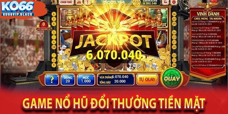 Tại Sao Nên Chọn Game Nổ Hũ Rút Tiền Mặt Tại KO66?