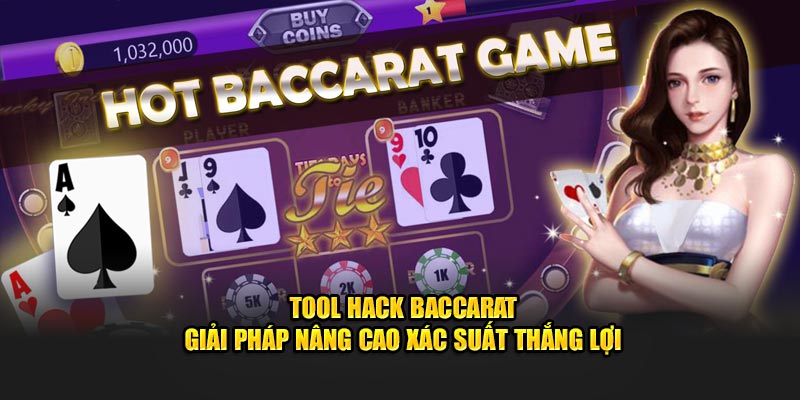 Những kiến thức Chơi Baccarat Hiệu Quả Mà Không Cần Hack